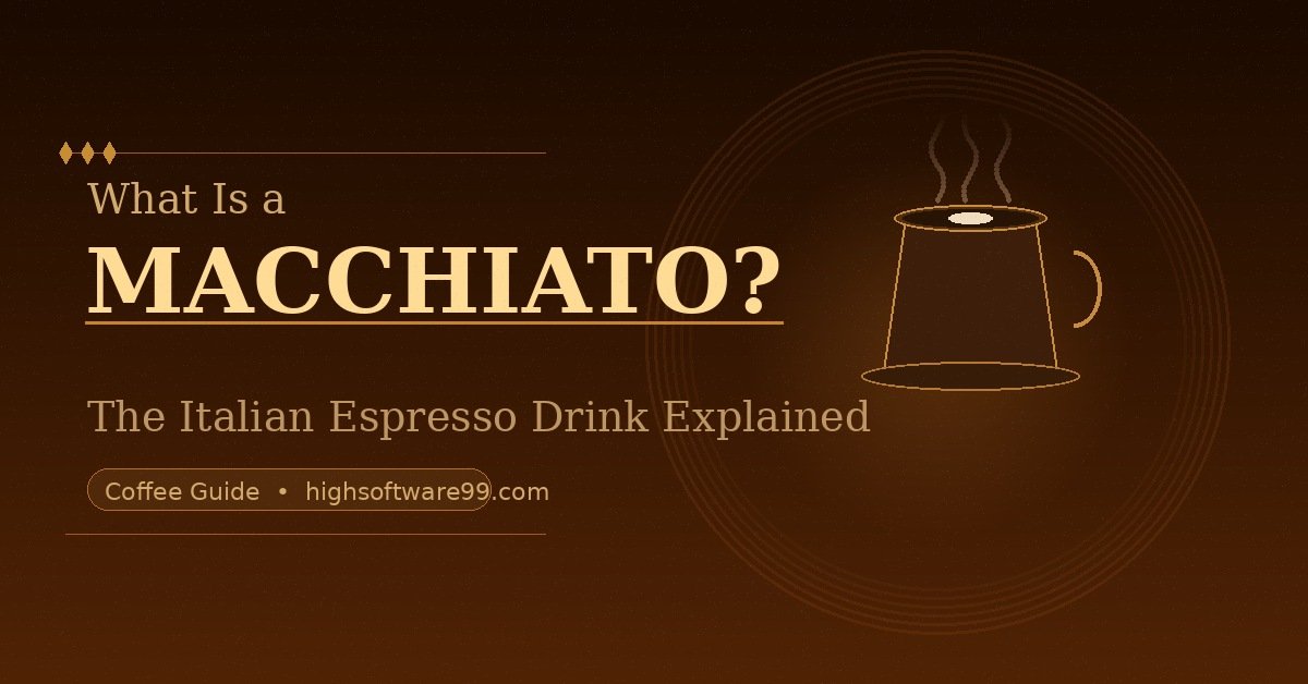 A steaming espresso macchiato cup with the text "What Is a Macchiato?" on a dark brown background.