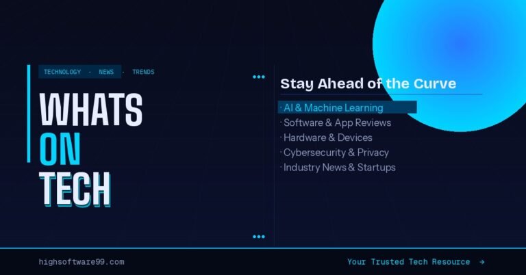 WhatsOnTech featured image - technology news and trends blog covering AI, software, hardware, cybersecurity, and industry updates at highsoftware99.com