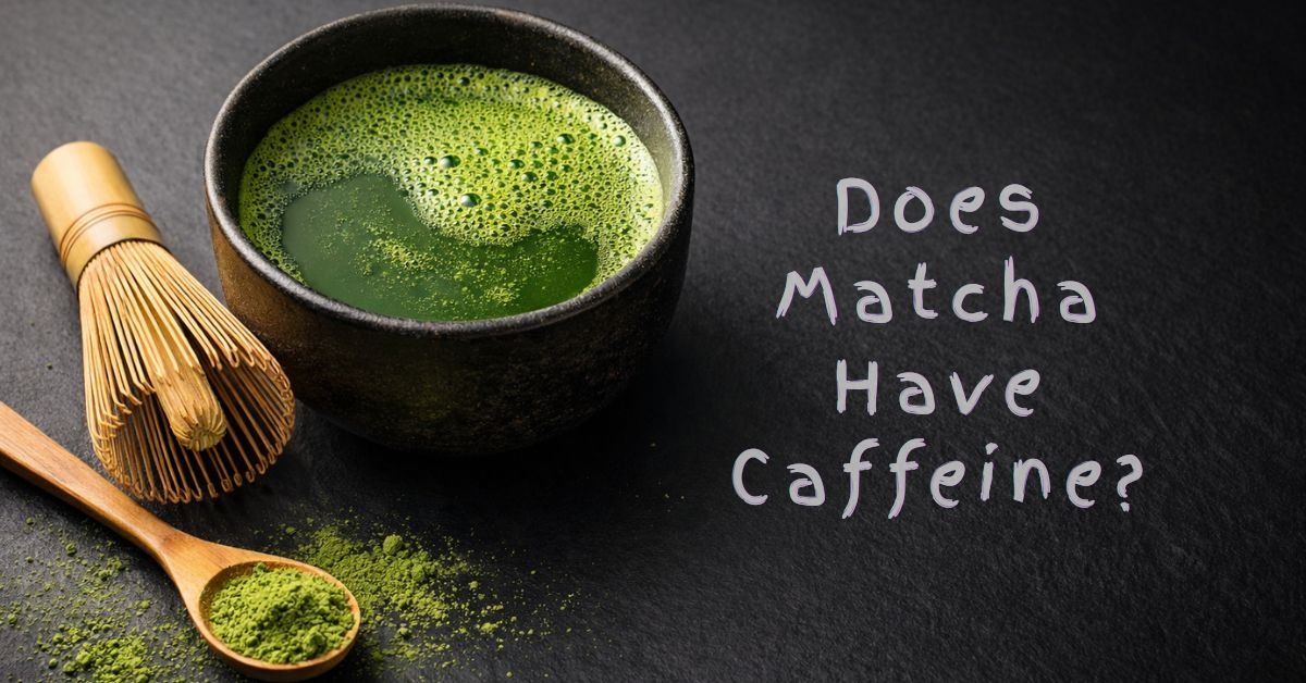 Does Matcha Have Caffeine?