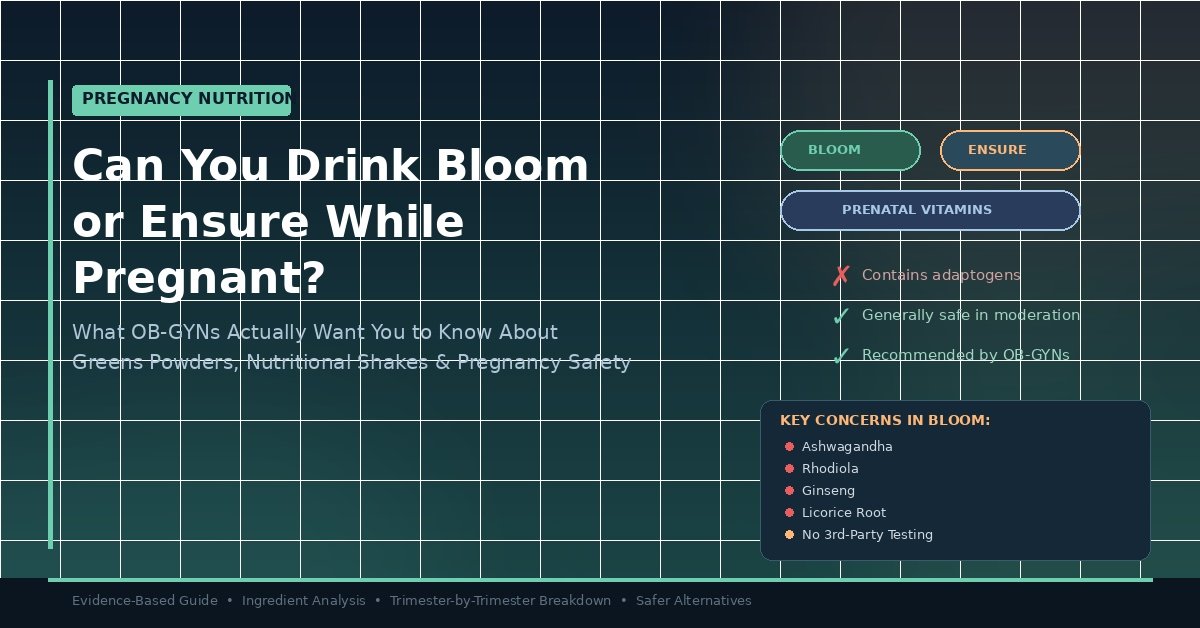 Pregnancy supplement safety comparison: Bloom Greens vs Ensure vs prenatal vitamins with ingredient concerns and OB-GYN guidance